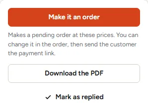 A quote request's buttons: Make it an order, with what it does under it, Download the PDF and Mark as replied
